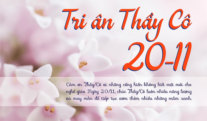20/11 - Tri ân thầy cô bằng tất cả tấm lòng của người học trò 