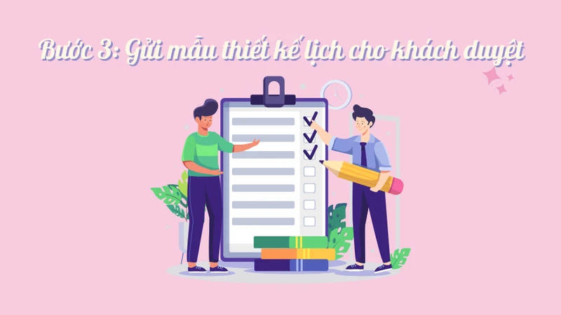 Bước 3: Gửi mẫu thiết kế lịch cho khách duyệt