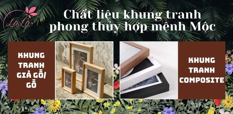 Chất liệu khung tranh cũng nên được cân nhắc sao cho hợp mệnh