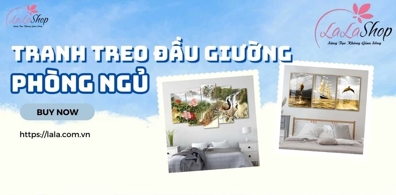 Lala Shop chuyên bán tranh treo phòng ngủ phù hợp với mọi nhu cầu uy tín chất lượng ở TP.HCM