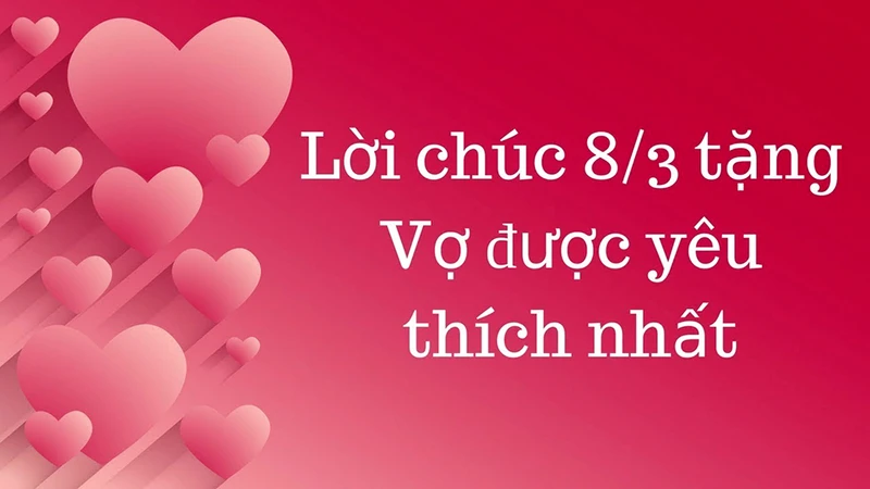 Những bài thơ chúc mừng ngày 8/3 tặng vợ hay nhất