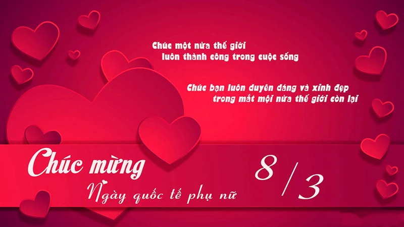 Những lời chúc trao yêu thương đến với một nữa thế giới xinh đẹp nhân dịp 8/3