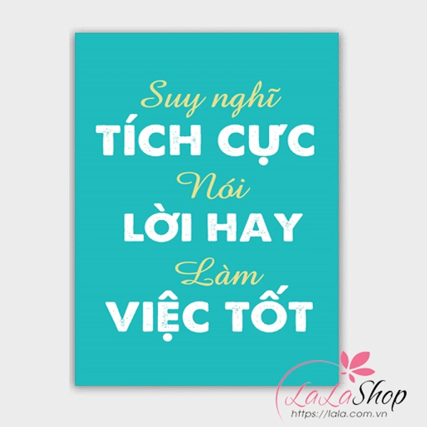 Decal văn phòng Suy nghĩ tích cực nói lời hay làm việc tốt