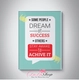 Decal văn phòng Some people dream of success