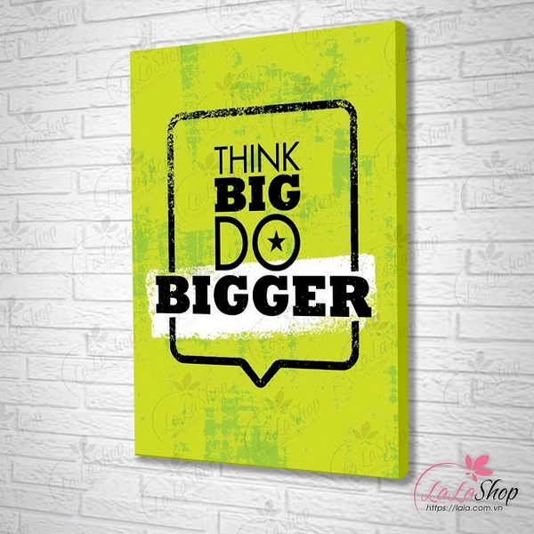 Tranh treo tường think big do bigger