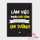 Decal văn phòng Làm việc phải có tâm