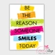 Decal văn phòng Be the reason someone smiles today