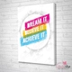 Tranh treo tường Dream it believe it achieve it