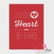 Decal văn phòng Listen by heart not by ears