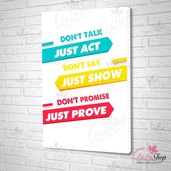 Tranh treo tường Don't promise just prove