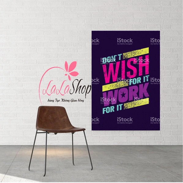 Decal văn phòng Don't wish for it work for it