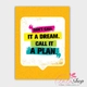 Decal văn phòng don't call it a dream call it a plan