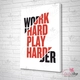 Tranh văn phòng Work hard Play harder