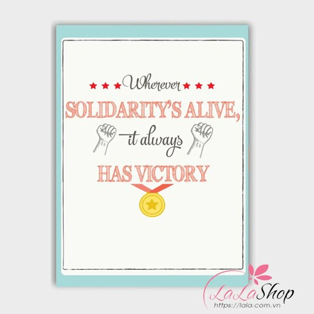 Tranh treo tường wherever solidarity's alive it always has victory