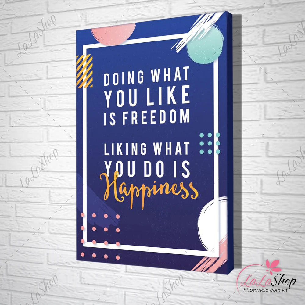 Tranh treo tường doing what you like is freedom 2