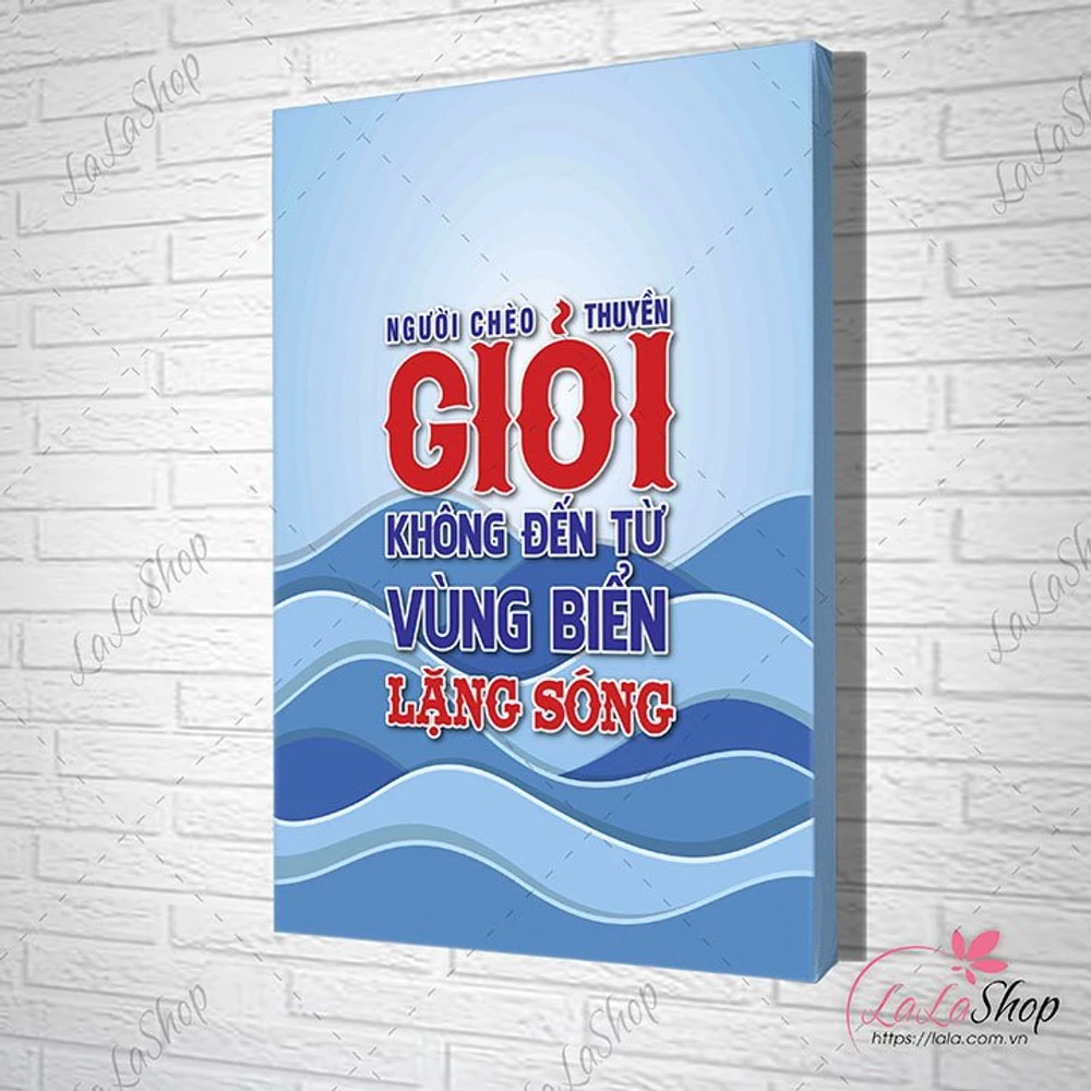 Tranh văn phòng người chèo thuyền giỏi không đến từ vùng biển lặng sóng