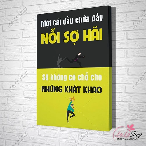 Tranh văn phòng Một cái đầu chứa đầy nỗi sợ hãi sẽ không có chỗ cho những khát khao