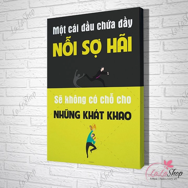 Tranh văn phòng Một cái đầu chứa đầy nỗi sợ hãi sẽ không có chỗ cho những khát khao