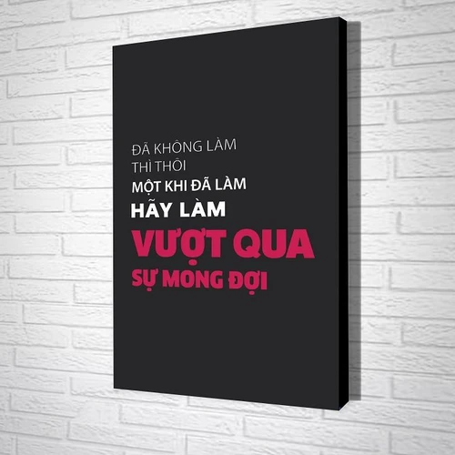 Tranh treo tường Đã không làm thì thôi một khi đã làm hãy làm vượt qua  sự mong đợi