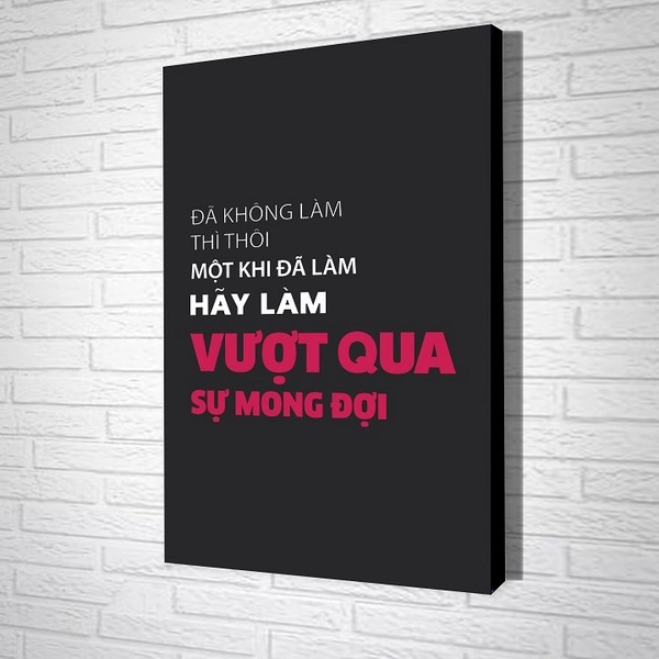 Tranh treo tường Đã không làm thì thôi một khi đã làm hãy làm vượt qua  sự mong đợi