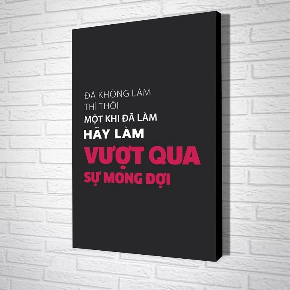 Tranh treo tường Đã không làm thì thôi một khi đã làm hãy làm vượt qua sự mong đợi