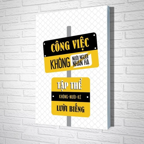 Tranh treo tường Công việc không nuôi người nhàn hạ tập thể không nuôi kẻ lười biếng