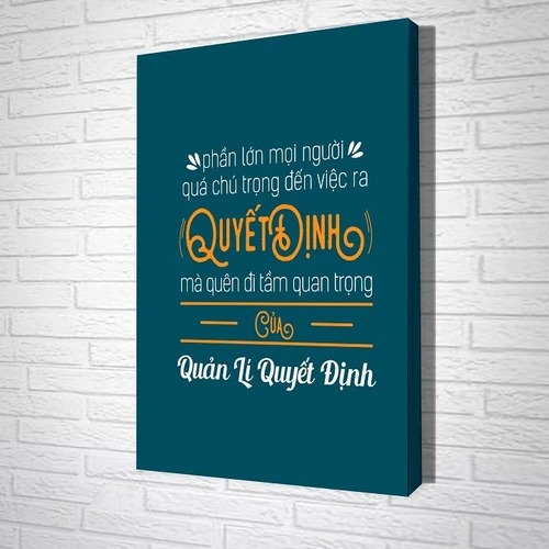Tranh treo tường Phần lớn mọi người quá chú trọng đến việc ra quyết định