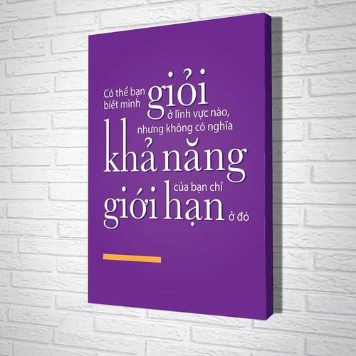 Tranh treo tường Có thể bạn biết mình giỏi ở lĩnh vực nào, nhưng không có nghĩa khả năng của bạn chỉ giới hạn ở đó