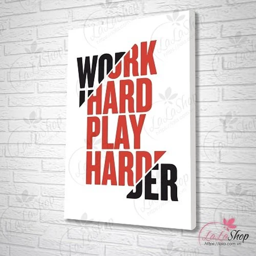 Tranh văn phòng Work hard Play harder