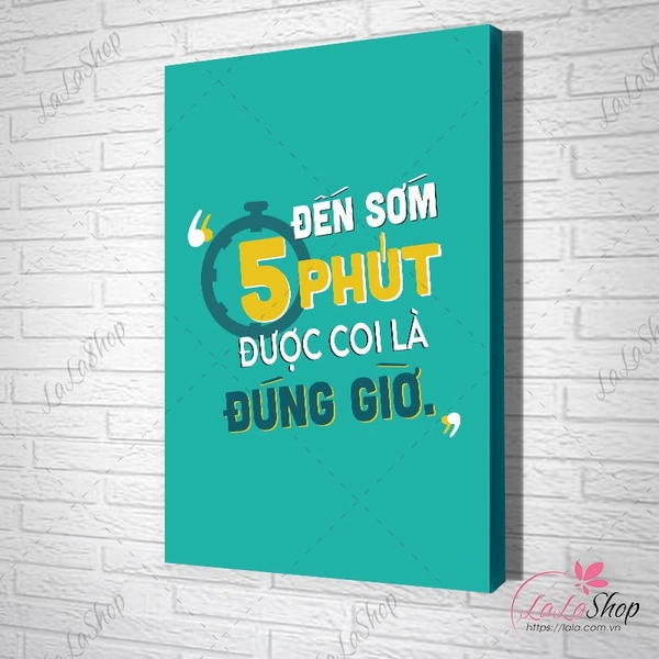 Tranh slogan treo văn phòng đến sớm 5 phút được coi là đúng giờ
