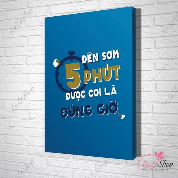 Tranh slogan treo văn phòng đến sớm 5 phút được coi là đúng giờ