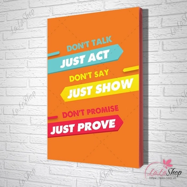 Tranh treo tường Don't promise just prove