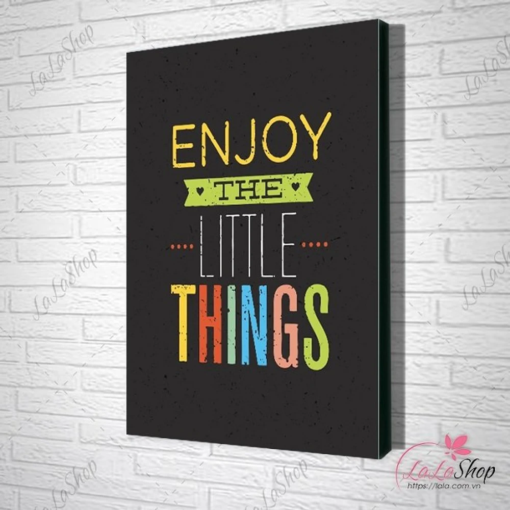 Tranh treo tường Enjoy the little things