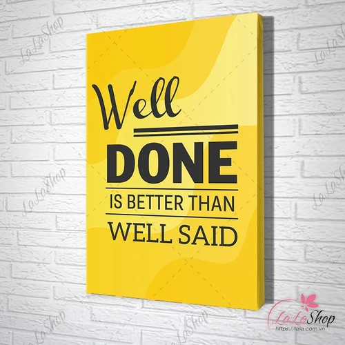 Tranh văn phòng well done is better than well said
