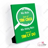 Tranh để bàn nếu muốn bạn sẽ tìm cách nếu không muốn bạn sẽ tìm lý do