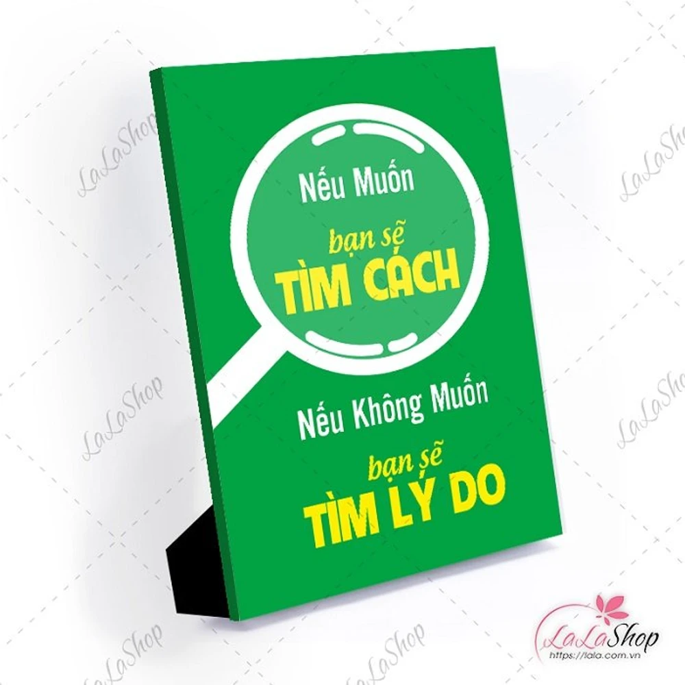 Tranh để bàn nếu muốn bạn sẽ tìm cách nếu không muốn bạn sẽ tìm lý do
