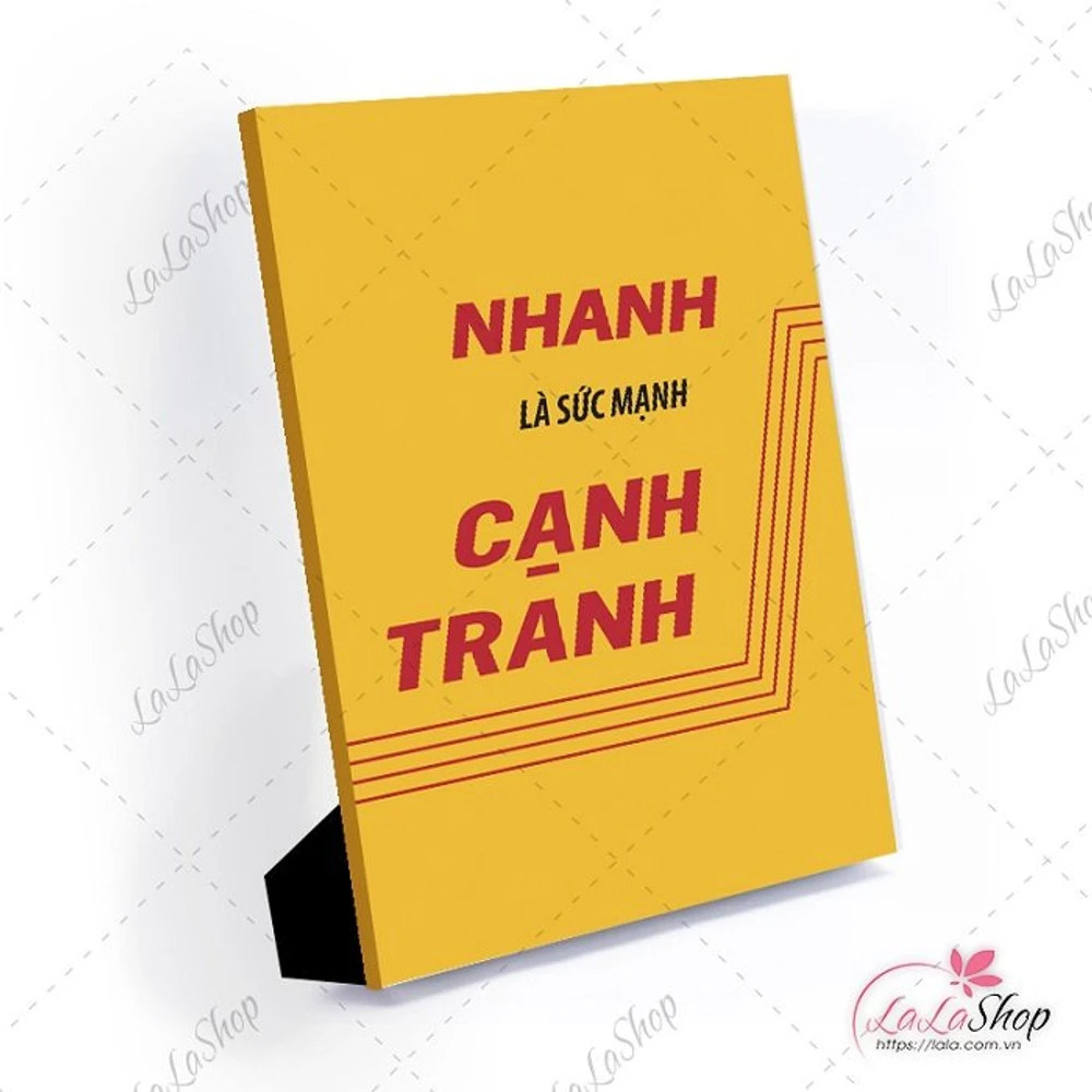 Tranh để bàn nhanh là sức mạnh cạnh tranh