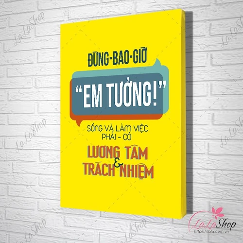 Tranh Văn Phòng đừng bao giờ em tưởng sống và làm việc phải có lương tâm và trách nhiệm