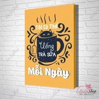 Tranh slogan tôi có thể uống trà sữa mỗi ngày