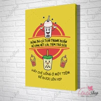 Tranh slogan đừng bỏ cả thanh xuân để uống hết các tiệm trà sữa hãy chỉ uống ở một tiệm để được lên vip