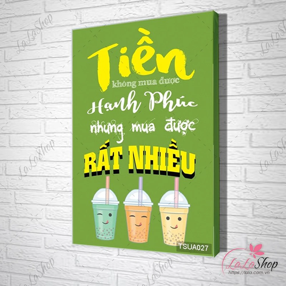 Tranh Văn Phòng Tiền Không Mua Được Hạnh Phúc Nhưng Mua Được Rất Nhiều Trà Sữa