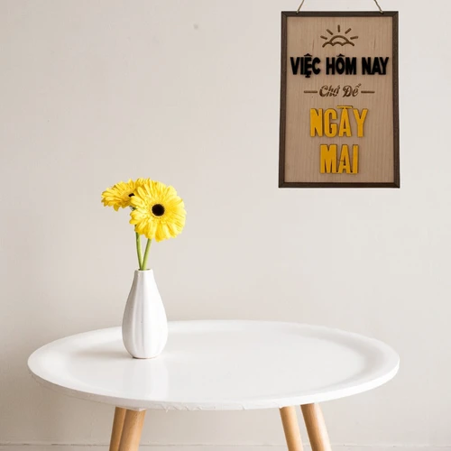 Bảng gỗ handmade trang trí Việc hôm nay chớ để ngày mai