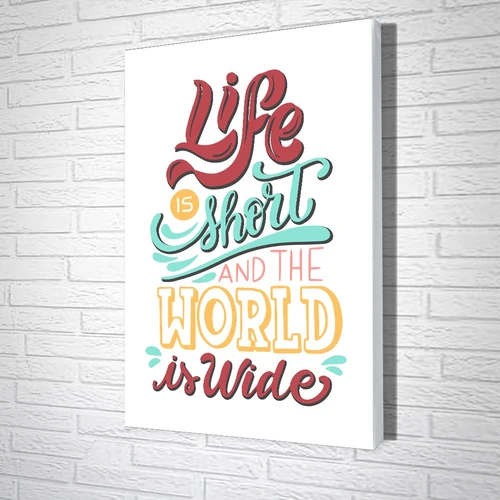Tranh Văn Phòng Life Is Short And The World Is Wide