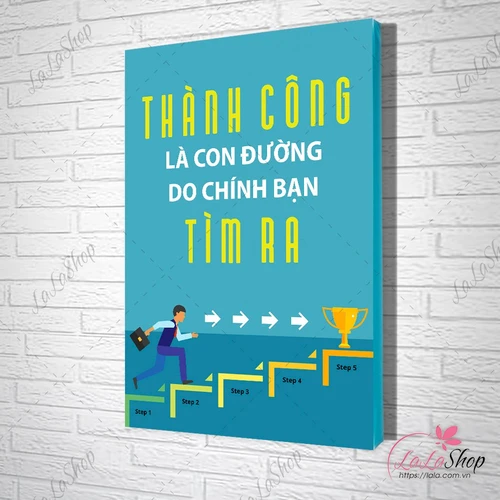 Tranh Treo Tường Thành Công Là Con Đường Do Chính Bạn Tìm Ra