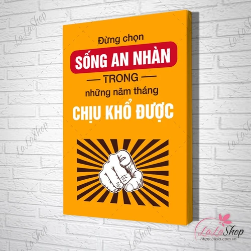 Tranh Văn Phòng Đừng Chọn Sống An Nhàn Trong Những Năm Tháng Chịu Khổ Được