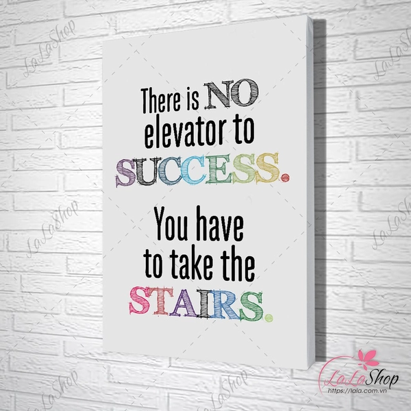 Tranh Văn Phòng There Is No Elevator To Success