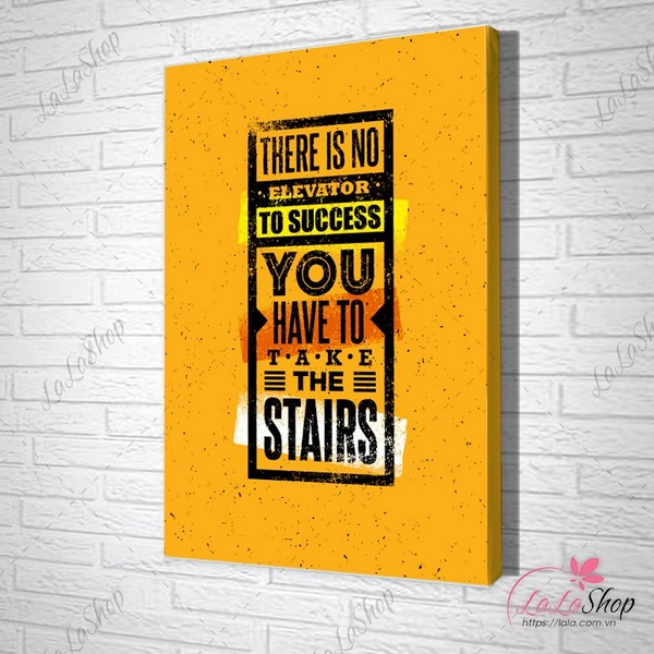 Tranh Văn Phòng There Is No Elevator To Success