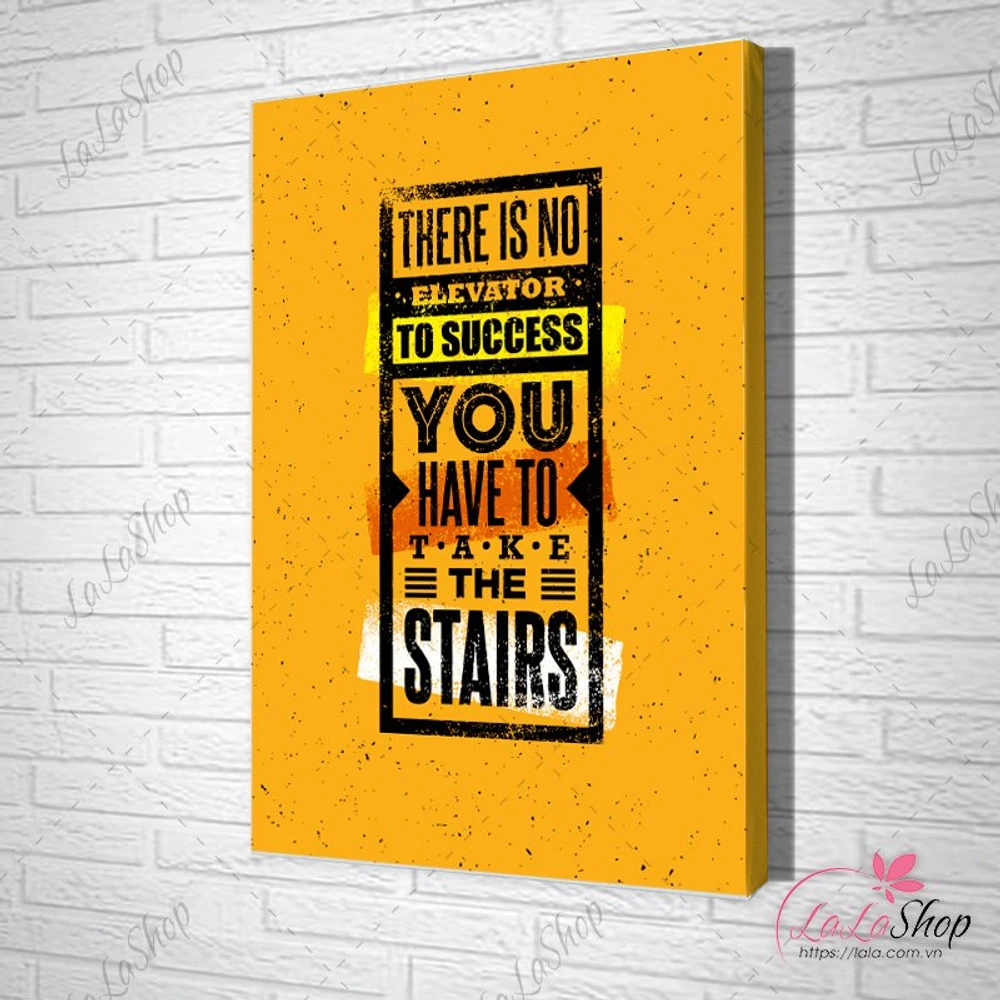 Tranh Văn Phòng There Is No Elevator To Success