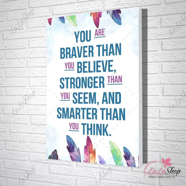 Tranh Văn Phòng You Are Braver Than You Believe