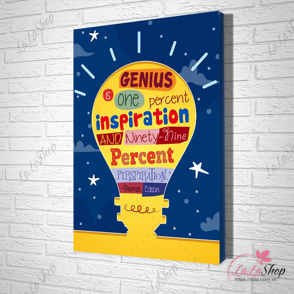 Tranh Văn Phòng Genius Is One Percent Inspiration And Ninety
